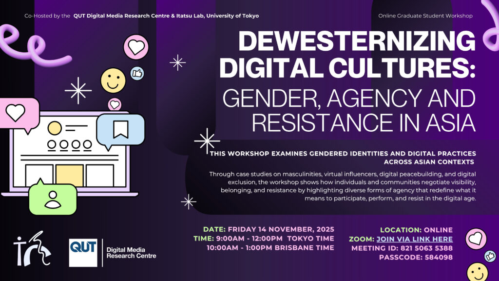 QUT-UTokyo Graduate Student Workshop “Dewesternizing digital cultures: gender, agency and resistance in&nbsp;Asia”